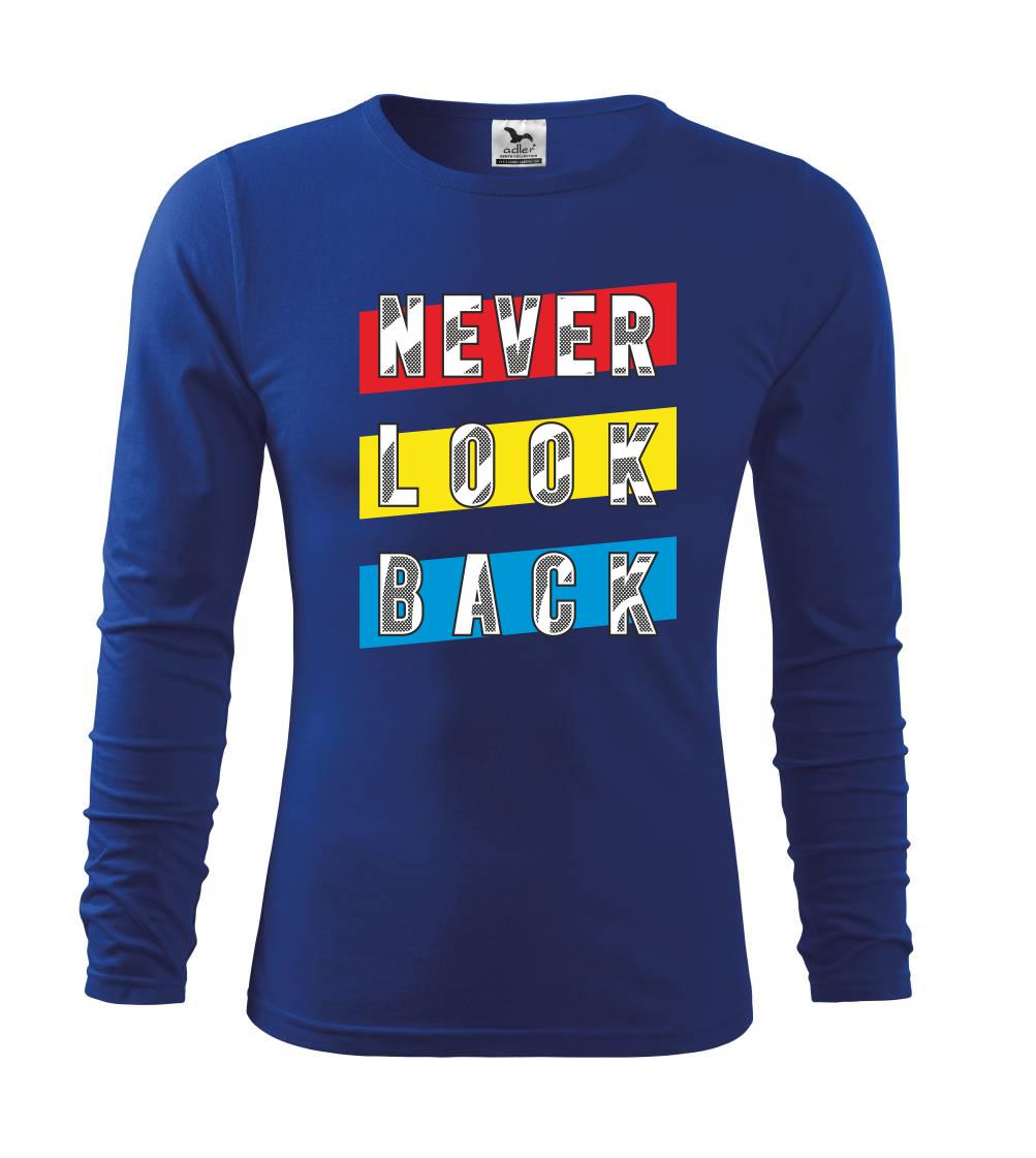 Never look back Never look back