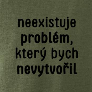 Neexistuje problém, který bych nevytvořil ON a ONA