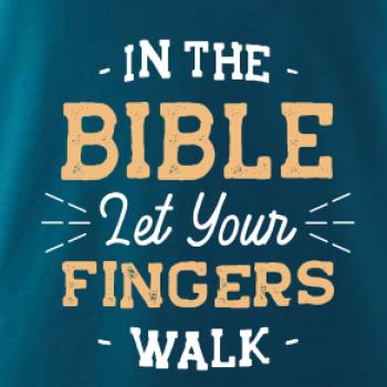 In the Bible let your fingers walk