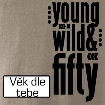 Young Wild & (tvůj věk)