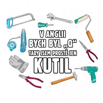 V Anglii bych byl Q tady kutil
