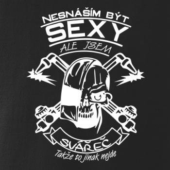 Nesnáším být sexy - svářeč Nesnáším být sexy - svářeč