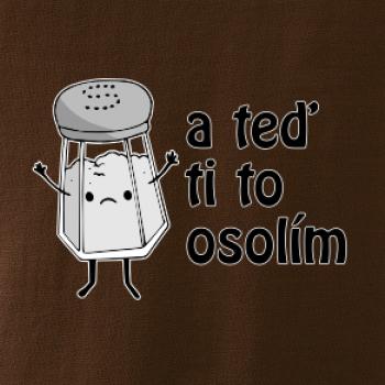 A teď ti to osolím