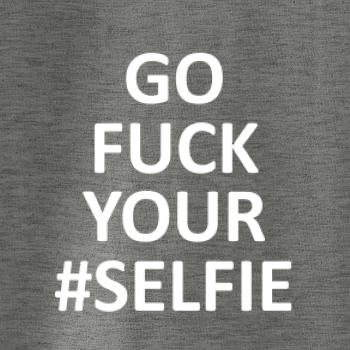 Go fuck your selfie