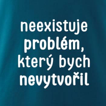Neexistuje problém, který bych nevytvořil ON a ONA