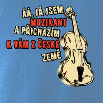 Já jsem muzikant a přichazím k vám z české země
