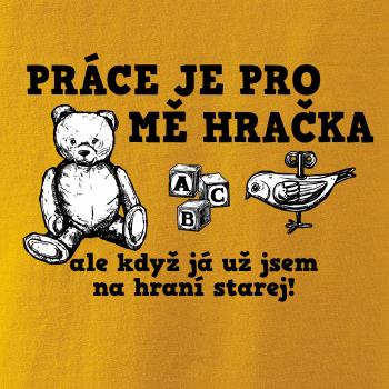 Práce je pro mě hračka