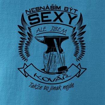 Nesnáším být sexy - kovář