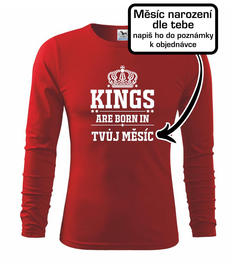 Kings are born in  (vlastní nápis měsíc narození) Kings are born in  (vlastní nápis měsíc narození)