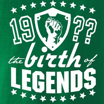 The birth of legends