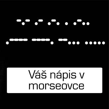 Morseovka - váš nápis