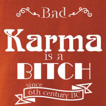 Bad Karma is a Bitch