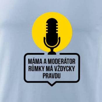 Máma a moderátor růmky má vždycky pravdu