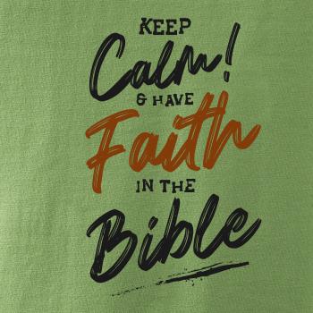 Keep calm and have faith in the Bible