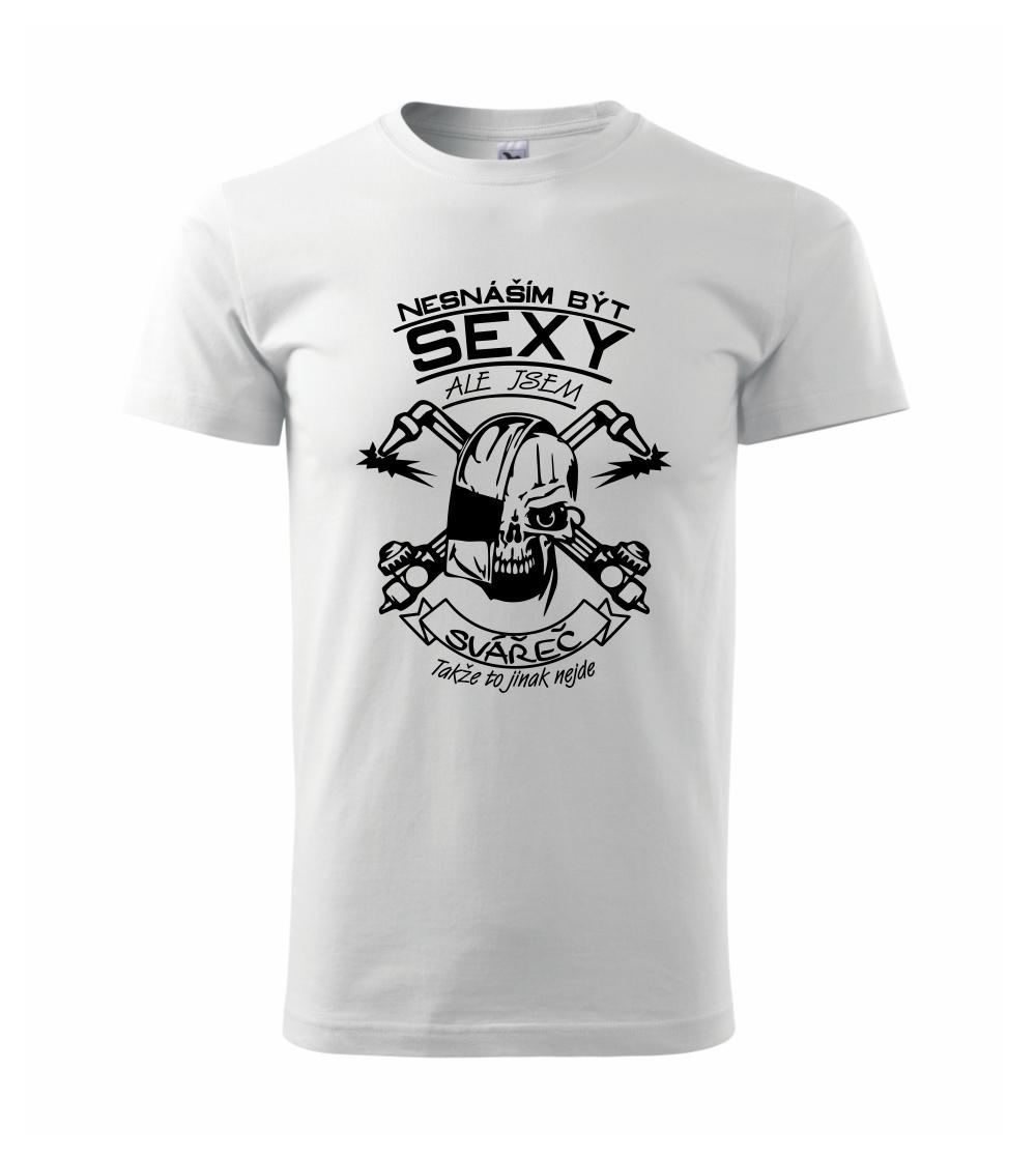 Nesnáším být sexy - svářeč Nesnáším být sexy - svářeč