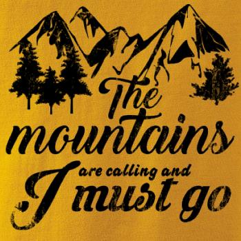 The mountains are calling and i must go