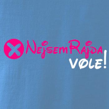 Nejsem Rajda! Vole! Nejsem Rajda! Vole!