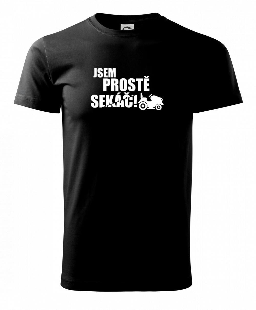Jsem prostě sekáč - sekačka Jsem prostě sekáč - sekačka