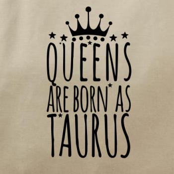 Queens are born as Taurus - Býk