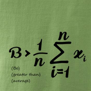 Be greater than average