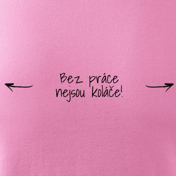 Bez práce nejsou koláče