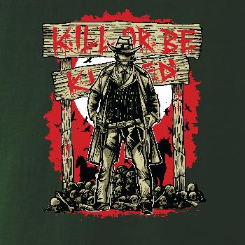 Kill Or Be Killed western