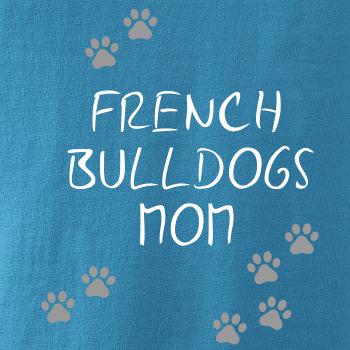 French Bulldogs mom (Francouzský buldoček) (Reflexní tlapky)