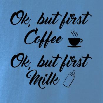 Ok, but first coffee-milk