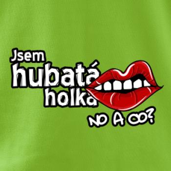 Jsem hubatá holka