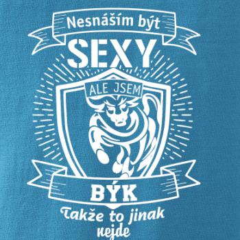 Nesnáším být sexy - Býk
