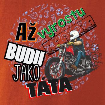 Až vyrostu budu jako táta - chopper