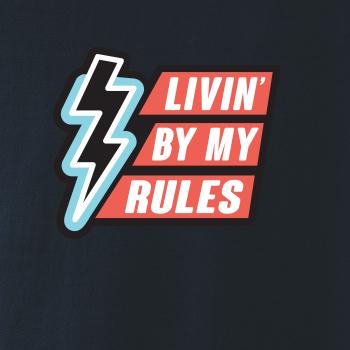 Livin by my rules