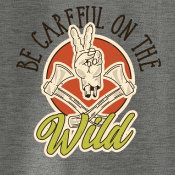 Be Careful on the Wild