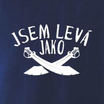 Jsem levej jako šavle