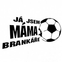 Já jsem táta - máma brankáře - fotbal
