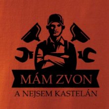 Instalatér mám zvon a nejsem kastelán