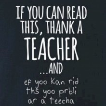 If you can read this - teacher