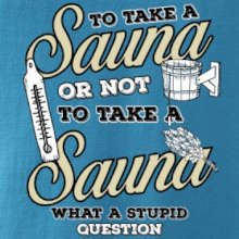 To take a Sauna or not to take a Sauna