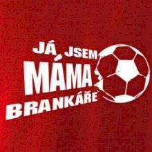 Já jsem táta - máma brankáře - fotbal