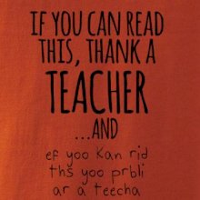 If you can read this - teacher