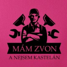 Instalatér mám zvon a nejsem kastelán