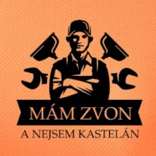 Instalatér mám zvon a nejsem kastelán