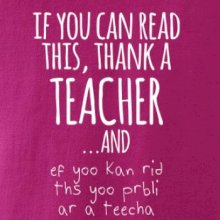 If you can read this - teacher
