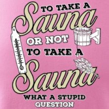 To take a Sauna or not to take a Sauna