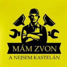 Instalatér mám zvon a nejsem kastelán