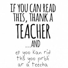 If you can read this - teacher