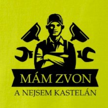 Instalatér mám zvon a nejsem kastelán