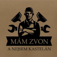 Instalatér mám zvon a nejsem kastelán