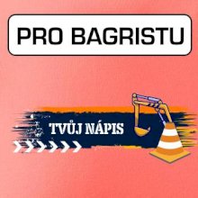 Stavba - vlastní nápis - bagrista