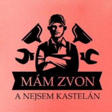 Instalatér mám zvon a nejsem kastelán